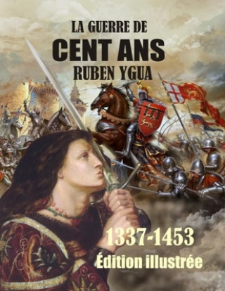 Knjiga La Guerre de Cent ANS: 1337-1453 Ruben Ygua