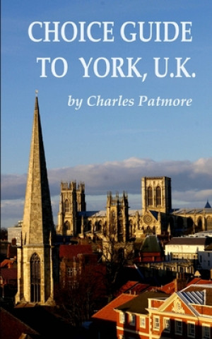 Libro Choice Guide to York, U.K. Charles Patmore