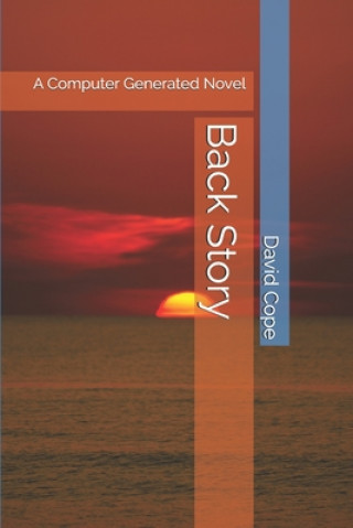 Книга Back Story: A Computer Generated Novel David Cope