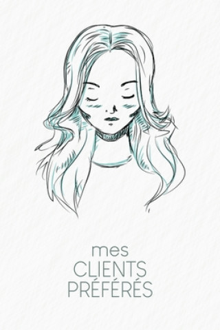 Kniha Mes clients préférés: Carnet ? compléter pour l'enregistrement des conversations avec les (nouveaux) clients - Design: Portrait Gerda Wagner