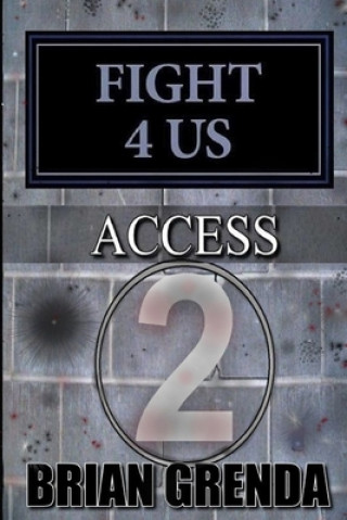 Kniha Fight 4 Us: Access Brian Grenda