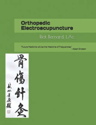 Könyv Orthopedic Electroacupuncture Rick James Bernard