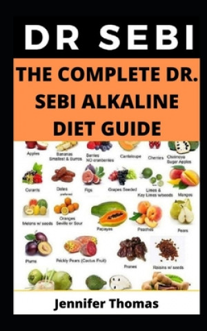 Könyv The Complete Dr. Sebi Alkaline Diet Guide Jennifer Thomas