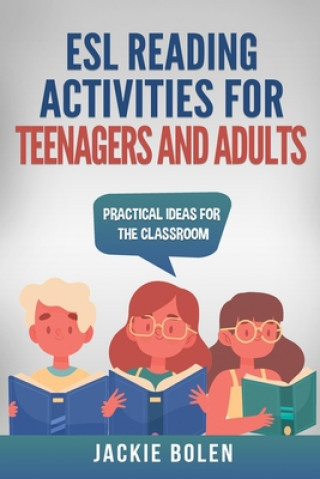 Könyv ESL Reading Activities for Teenagers and Adults Jackie Bolen