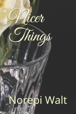 Knjiga Nicer Things Norepi Atticus Walt