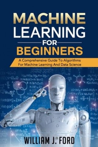 Knjiga Machine Learning for Beginners William J. Ford