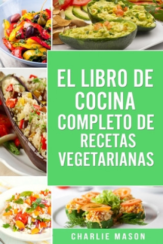 Buch Libro de Cocina Completo de Recetas Vegetarianas Charlie Mason