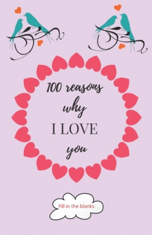 Książka 100 reasons why I LOVE you: Valentine gifts under 10 - Paperback book Reasons Why I. Love Yo Collection Books