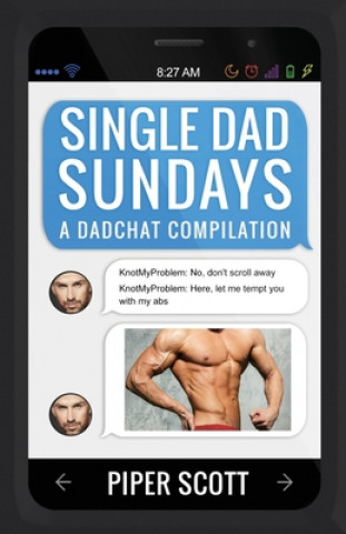 Kniha Single Dad Sundays: A Dadchat Compilation Piper Scott