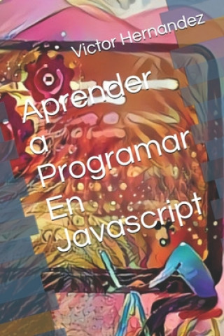 Knjiga Aprender a Programar En Javascript Victor Hernandez