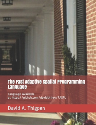 Knjiga The Fast Adaptive Spatial Programming Language David Albert Thigpen