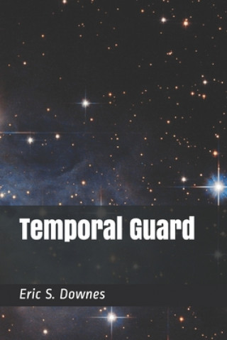 Knjiga Temporal Guard Eric S. Downes
