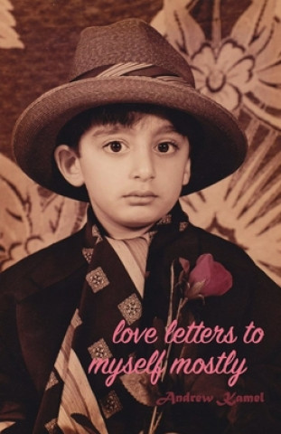 Knjiga Love Letters to Myself Mostly Andrew Kamel