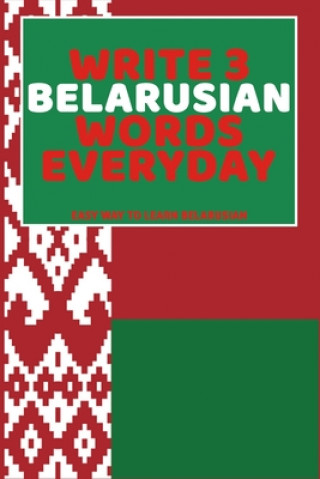 Książka Write 3 Belarusian Words Everyday: Easy Way To Learn Belarusian Feather Press