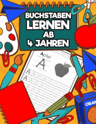 Kniha Buchstaben Lernen Ab 4 Jahren: Erste Buchstaben schreiben lernen - Ideal als Vorbereitung für die 1. Klasse Schlaue Schlawiner