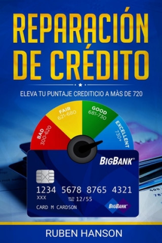 Carte Reparación de Crédito: Eleva Tu Puntaje Crediticio a Más de 720 Ruben Hanson
