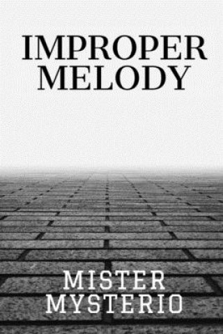 Knjiga Improper Melody Mister Mysterio