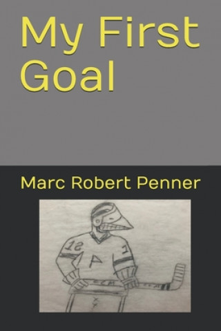 Knjiga My First Goal Marc Robert Penner