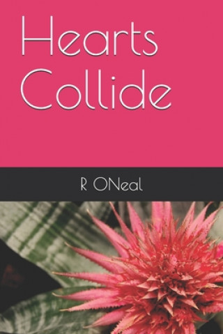 Knjiga Hearts Collide R. Oneal