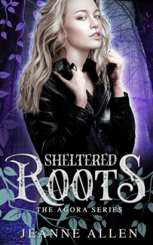 Knjiga Sheltered Roots Jeanne Allen