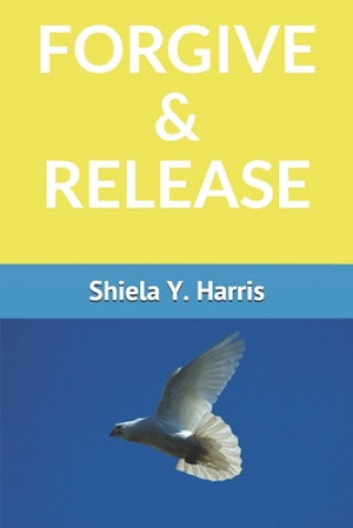 Knjiga Forgive & Release Shiela Y. Harris
