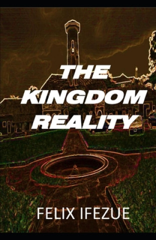 Knjiga The Kingdom Reality Felix Ifezue