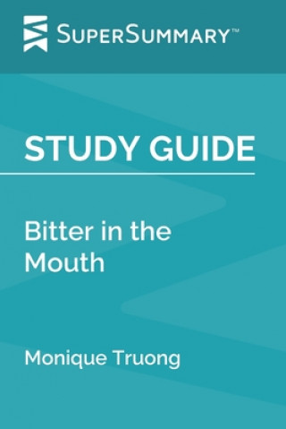 Carte Study Guide: Bitter in the Mouth by Monique Truong (SuperSummary) Supersummary