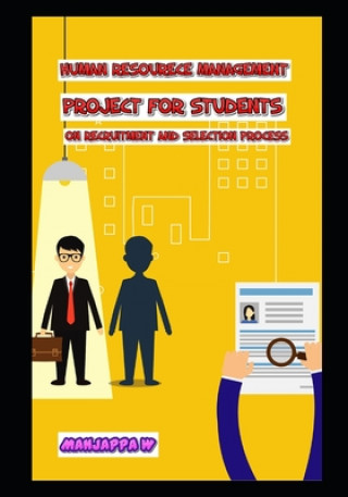 Book Human Resource Management Project for Students: On Recruitment and Selection Process Manjappa W