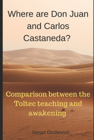 Βιβλίο Where are Don Juan and Carlos Castaneda? Senad Dizdarevic