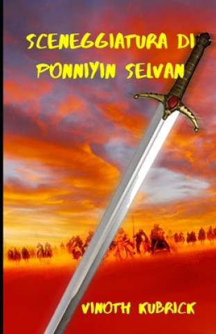 Книга Sceneggiatura di Ponniyin Selva: Ponniyin Selvan Screenplay Vinoth Kubrick