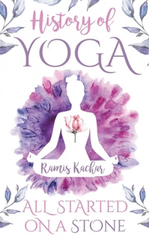 Книга History of Yoga Ramis Kachar