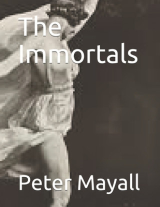 Knjiga The Immortals Peter William Mayall