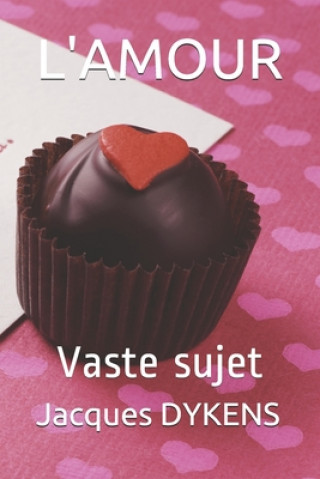 Buch L'Amour: Vaste Sujet Jacques Dykens