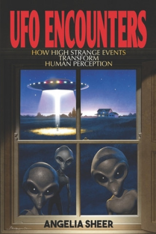 Livro UFO Encounters: How High Strange Events Transform Human Perception Angelia Sheer