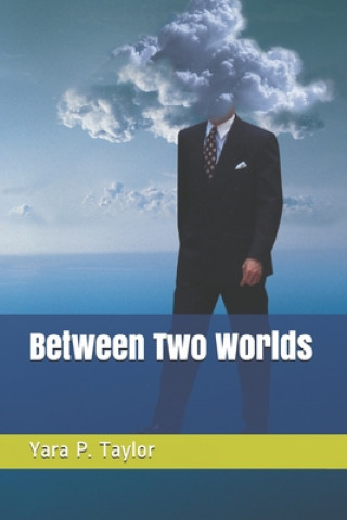 Knjiga Between Two Worlds Yara P. Taylor