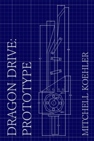 Knjiga Dragon Drive: Prototype Mitchell Koehler