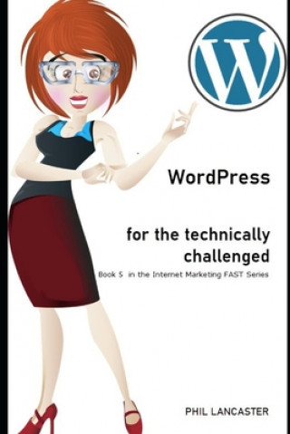 Knjiga WordPress for the Technically Challenged Phil Lancaster
