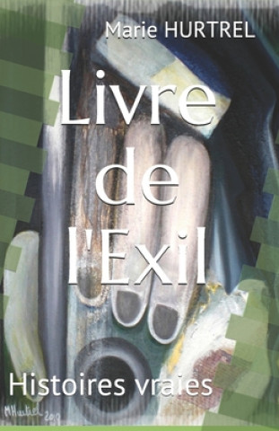 Книга Livre de l'Exil: Histoires vraies Marie Hurtrel
