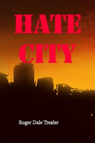 Knjiga Hate City Roger Dale Trexler