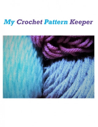 Knjiga My Crochet Pattern Keeper Karen Rhodes