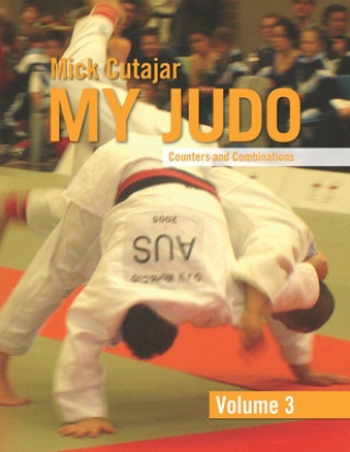 Kniha My Judo Counters and Combinations Mick Cutajar