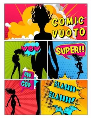 Carte Comic vuoto: per bambini e adulti ogni et? con variet? di modelli di scrivere storie creare i propri fumetti Vuoto Rodrigo Longo