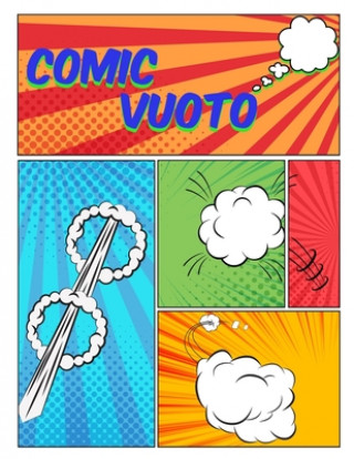 Carte Comic vuoto: con variet? di modelli di storie di scrittura creare i propri fumetti per bambini e adulti ogni et? Comico Gherardo Folliero