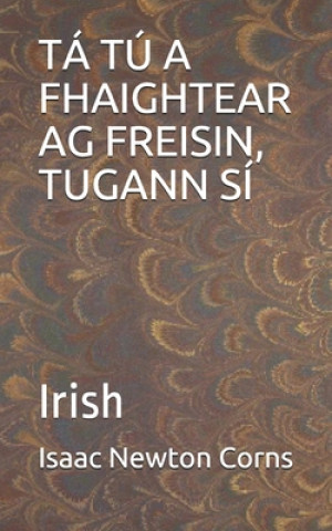 Carte Tá Tú a Fhaightear AG Freisin, Tugann Sí: Irish Isaac Newton Corns