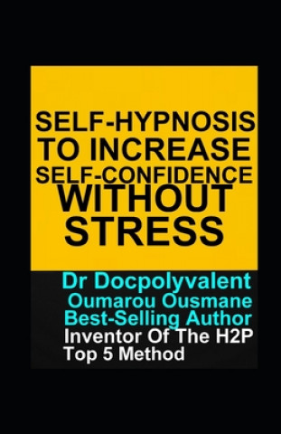 Kniha self-hypnosis to increase self-confidence without stress Docpolyvalent Oumarou Ousmane