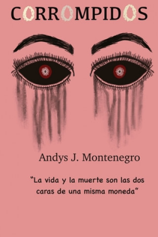 Βιβλίο Corrompidos Andys Javier Montenegro Mendoza