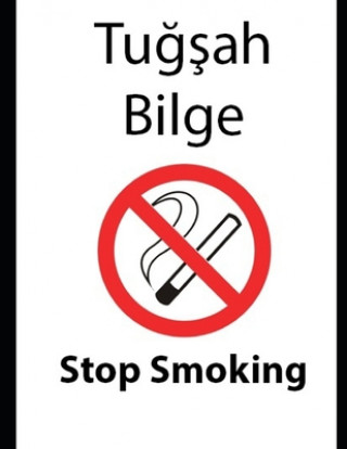Knjiga Stop Smoking Tuğşah Bilge