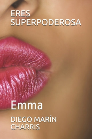 Libro Eres Superpoderosa: Emma Diego Marín Charris