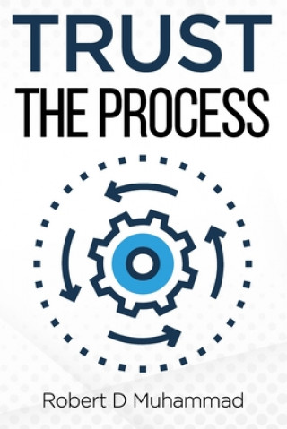 Knjiga Trust the Process Robert D. Muhammad