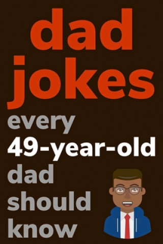 Carte Dad Jokes Every 49 Year Old Dad Should Know: Plus Bonus Try Not To Laugh Game Ben Radcliff